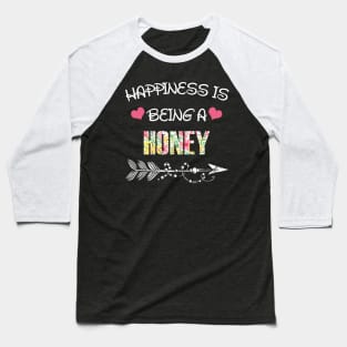 Happiness is being Honey floral gift Baseball T-Shirt